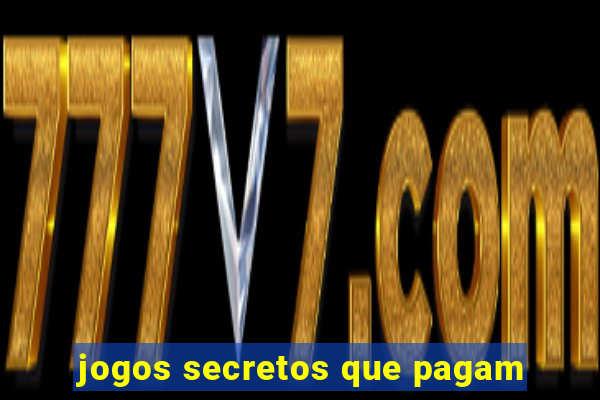 jogos secretos que pagam